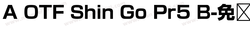 A OTF Shin Go Pr5 B字体转换